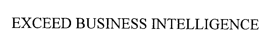 Trademark Logo EXCEED BUSINESS INTELLIGENCE