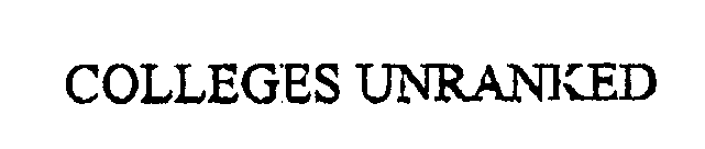 Trademark Logo COLLEGES UNRANKED