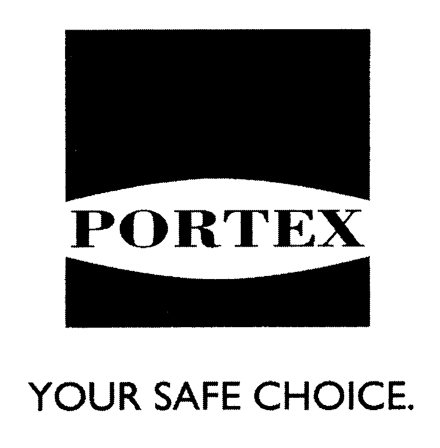  PORTEX YOUR SAFE CHOICE.
