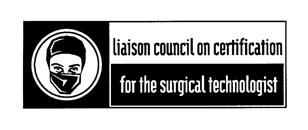  LIAISON COUNCIL ON CERTIFICATION FOR THE SURGICAL TECHNOLOGIST