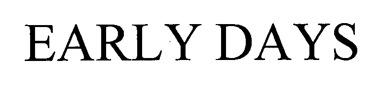 Trademark Logo EARLY DAYS
