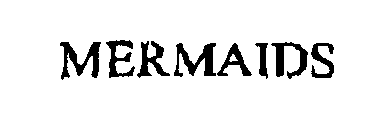 Trademark Logo MERMAIDS