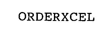 Trademark Logo ORDERXCEL