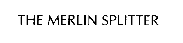 Trademark Logo THE MERLIN SPLITTER