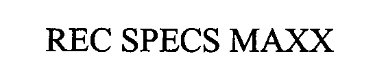 Trademark Logo REC SPECS MAXX