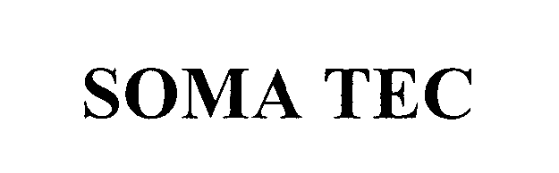 Trademark Logo SOMA TEC