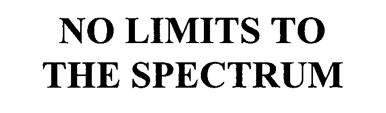  NO LIMITS TO THE SPECTRUM