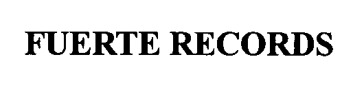 Trademark Logo FUERTE RECORDS