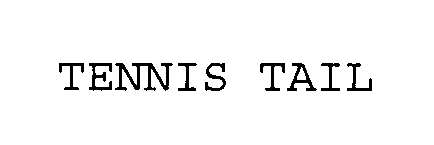 Trademark Logo TENNIS TAIL