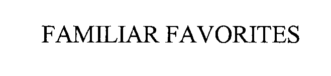 Trademark Logo FAMILIAR FAVORITES