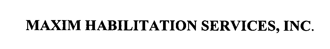 Trademark Logo MAXIM HABILITATION SERVICES, INC.