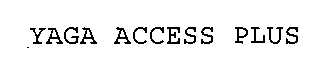  YAGA ACCESS PLUS