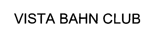 Trademark Logo VISTA BAHN CLUB