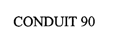  CONDUIT 90