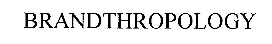 Trademark Logo BRANDTHROPOLOGY