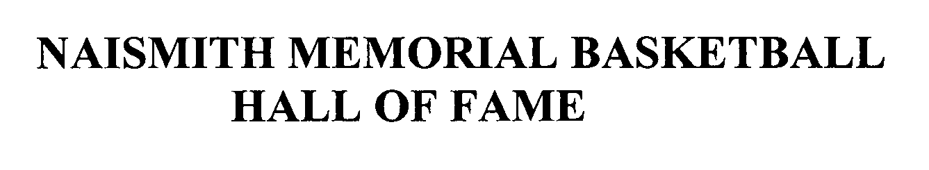 Trademark Logo NAISMITH MEMORIAL BASKETBALL HALL OF FAME