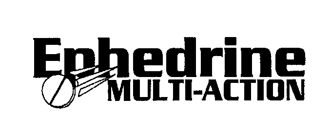 Trademark Logo EPHEDRINE MULTI-ACTION