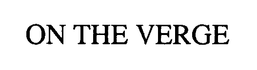 Trademark Logo ON THE VERGE