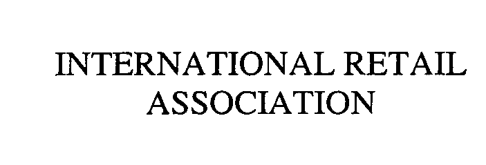  INTERNATIONAL RETAIL ASSOCIATION