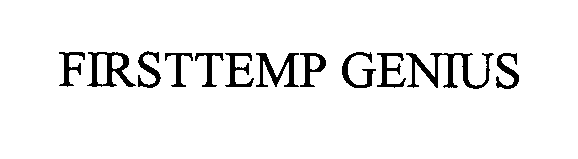 Trademark Logo FIRSTTEMP GENIUS