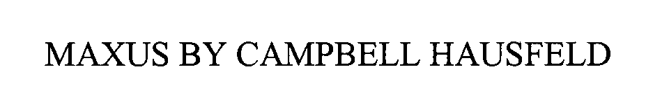 Trademark Logo MAXUS BY CAMPBELL HAUSFELD