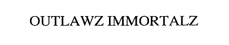 Trademark Logo OUTLAWZ IMMORTALZ