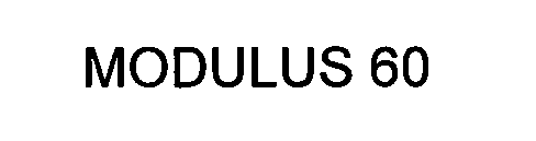 Trademark Logo MODULUS 60