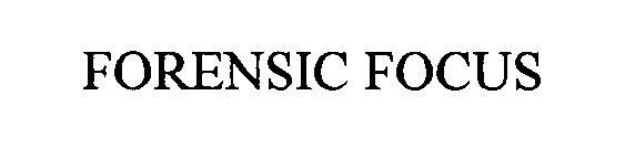 Trademark Logo FORENSIC FOCUS
