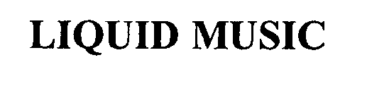 Trademark Logo LIQUID MUSIC