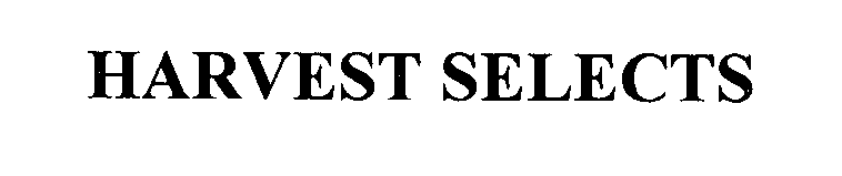 Trademark Logo HARVEST SELECTS