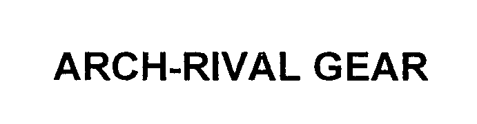 Trademark Logo ARCH-RIVAL GEAR