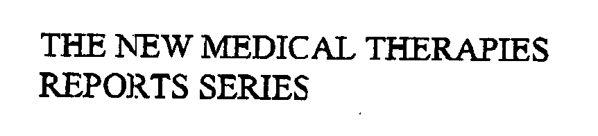  THE NEW MEDICAL THERAPIES REPORTS SERIES