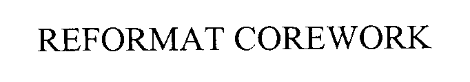 Trademark Logo REFORMATCOREWORK