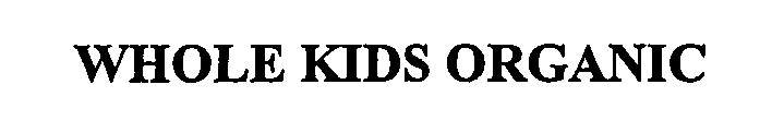Trademark Logo WHOLE KIDS ORGANIC