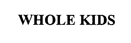 Trademark Logo WHOLE KIDS