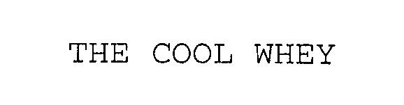 Trademark Logo THE COOL WHEY