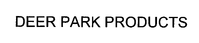 Trademark Logo DEER PARK PRODUCTS