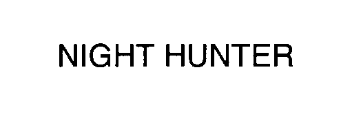 Trademark Logo NIGHT HUNTER