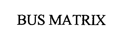 Trademark Logo BUS MATRIX