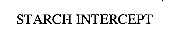 Trademark Logo STARCH INTERCEPT