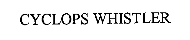 Trademark Logo CYCLOPS WHISTLER