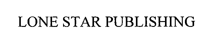 Trademark Logo LONE STAR PUBLISHING