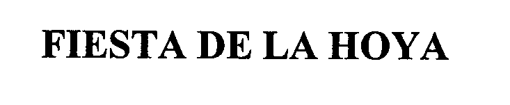 Trademark Logo FIESTA DE LA HOYA