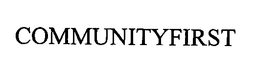 Trademark Logo COMMUNITYFIRST