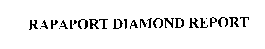  RAPAPORT DIAMOND REPORT