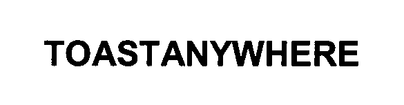 Trademark Logo TOASTANYWHERE