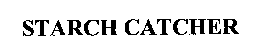Trademark Logo STARCH CATCHER
