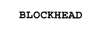 Trademark Logo BLOCKHEAD