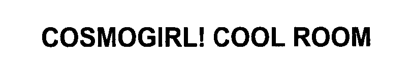Trademark Logo COSMOGIRL! COOL ROOM