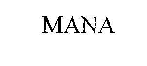 Trademark Logo MANA